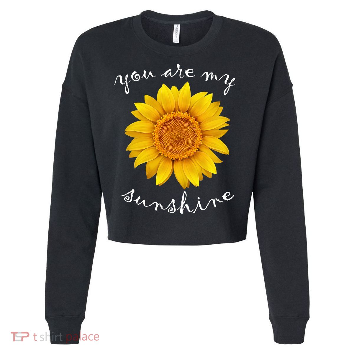 You Are My Sunshine Sunflower Cropped Pullover Crew