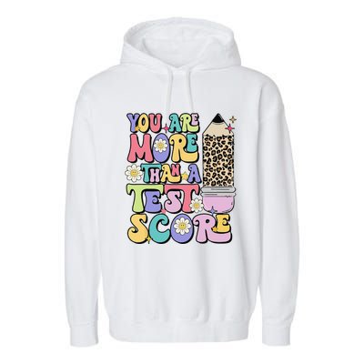 You Are More Than A Test Score Test Day Teacher Testing Garment-Dyed Fleece Hoodie