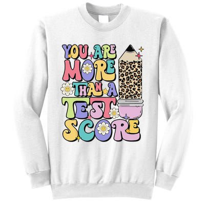 You Are More Than A Test Score Test Day Teacher Testing Sweatshirt