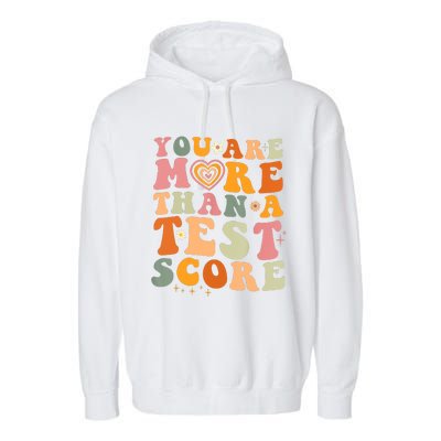 You Are More Than A Test Score Teacher Testing Test Day Garment-Dyed Fleece Hoodie