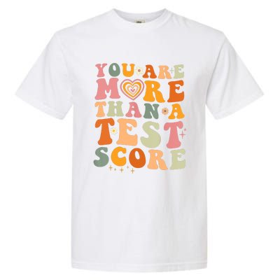 You Are More Than A Test Score Teacher Testing Test Day Garment-Dyed Heavyweight T-Shirt