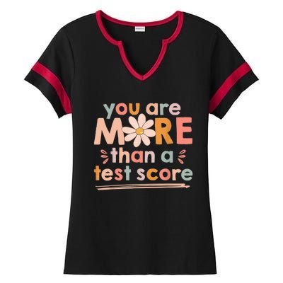 You Are More Than A Test Score Teacher Testing Day Ladies Halftime Notch Neck Tee