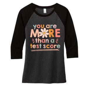 You Are More Than A Test Score Teacher Testing Day Women's Tri-Blend 3/4-Sleeve Raglan Shirt