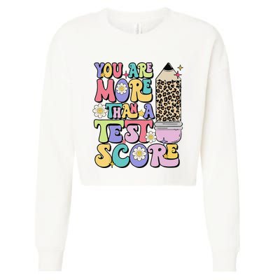 You Are More Than A Test Score Test Day Teacher Testing Cropped Pullover Crew