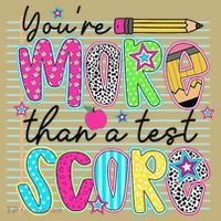 You Are More Than A Test Score Teacher Student Testing Day T-Shirt