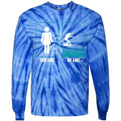 Your Aunt My Aunt Water Skiing Beachsports Wave Lover Funny Gift Tie-Dye Long Sleeve Shirt