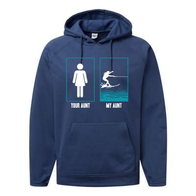 Your Aunt My Aunt Water Skiing Beachsports Wave Lover Funny Gift Performance Fleece Hoodie