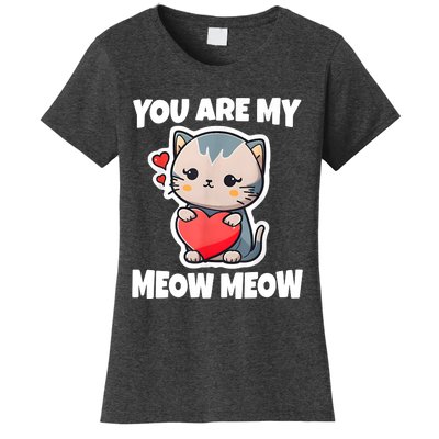 You Are My Meow Meow Valentine Happy Valentine's Day Women's T-Shirt