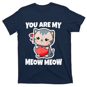 You Are My Meow Meow Valentine Happy Valentine's Day T-Shirt