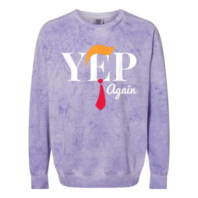 Yep Again Nope Not Again President Donald Trump Colorblast Crewneck Sweatshirt