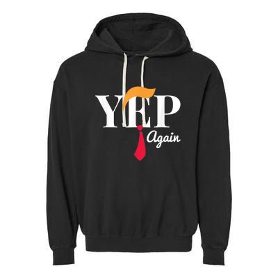 Yep Again Nope Not Again President Donald Trump Garment-Dyed Fleece Hoodie