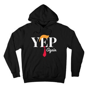 Yep Again Nope Not Again President Donald Trump Tall Hoodie