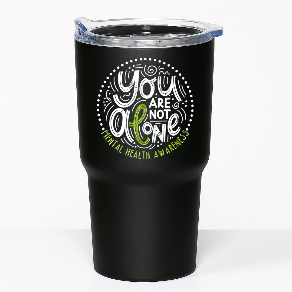 You Are Not Alone Mental Health Awareness Tumbler