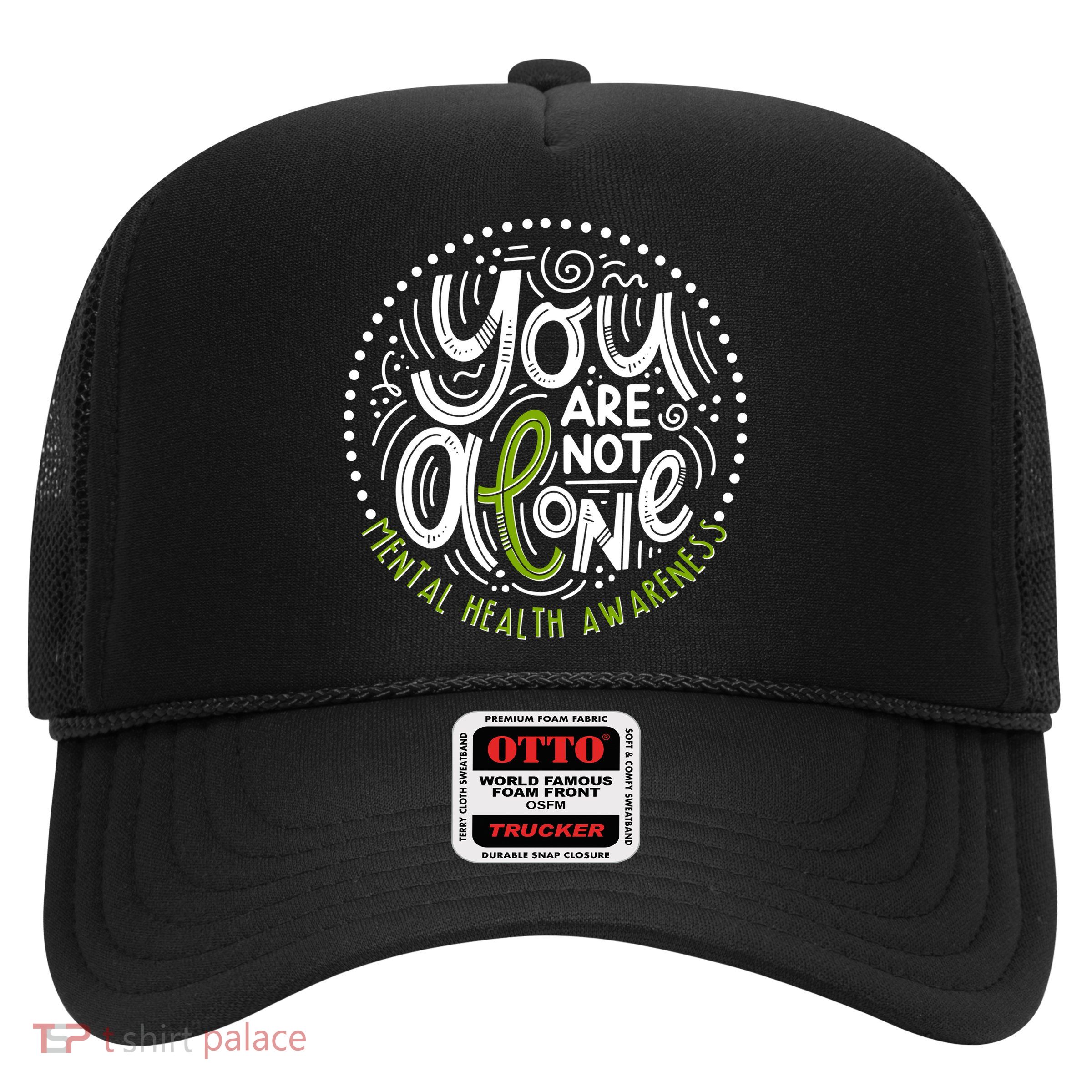 You Are Not Alone Mental Health Awareness Trucker Hat