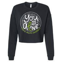 You Are Not Alone Mental Health Awareness Cropped Pullover Crew