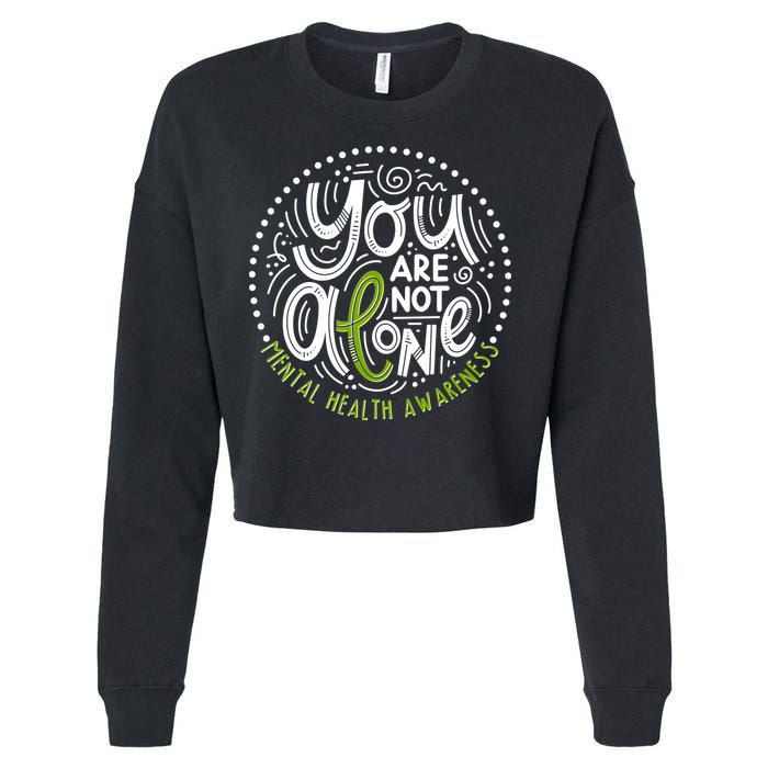 You Are Not Alone Mental Health Awareness Cropped Pullover Crew