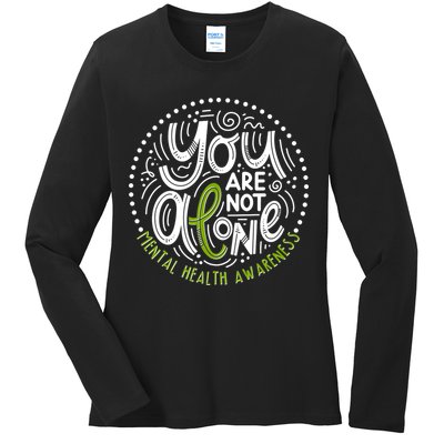 You Are Not Alone Mental Health Awareness Ladies Long Sleeve Shirt