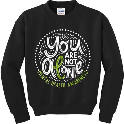 You Are Not Alone Mental Health Awareness Kids Sweatshirt