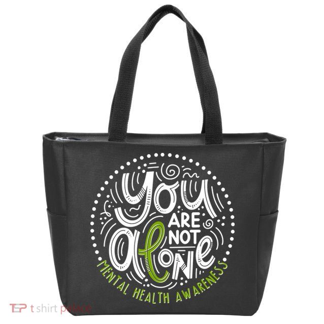 You Are Not Alone Mental Health Awareness Zip Tote Bag