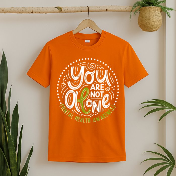 You Are Not Alone Mental Health Awareness T-Shirt