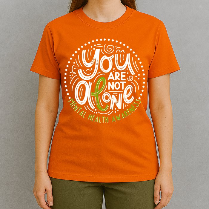 You Are Not Alone Mental Health Awareness T-Shirt