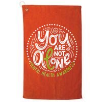 You Are Not Alone Mental Health Awareness Golf Towel