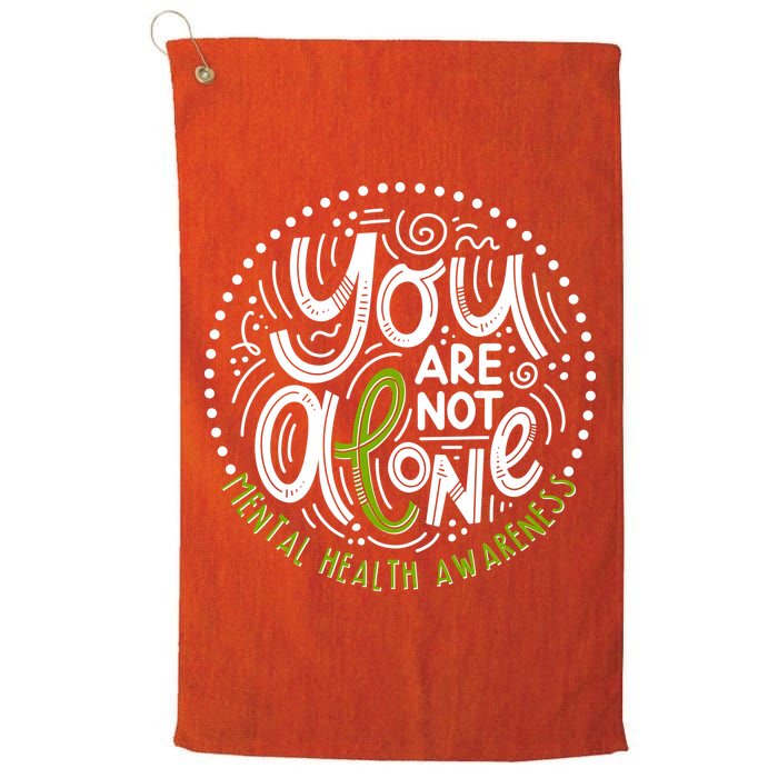 You Are Not Alone Mental Health Awareness Golf Towel