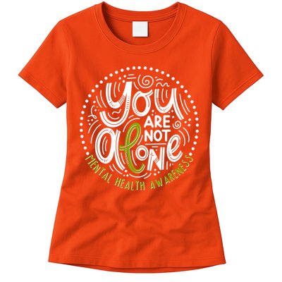 You Are Not Alone Mental Health Awareness Womens T-Shirt