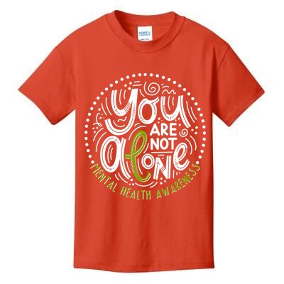 You Are Not Alone Mental Health Awareness Kids T-Shirt