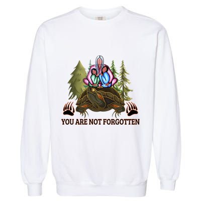 You Are Not Forgotten Every Child Matters Awareness For Indigenous Garment-Dyed Sweatshirt