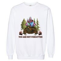 You Are Not Forgotten Every Child Matters Awareness For Indigenous Garment-Dyed Sweatshirt
