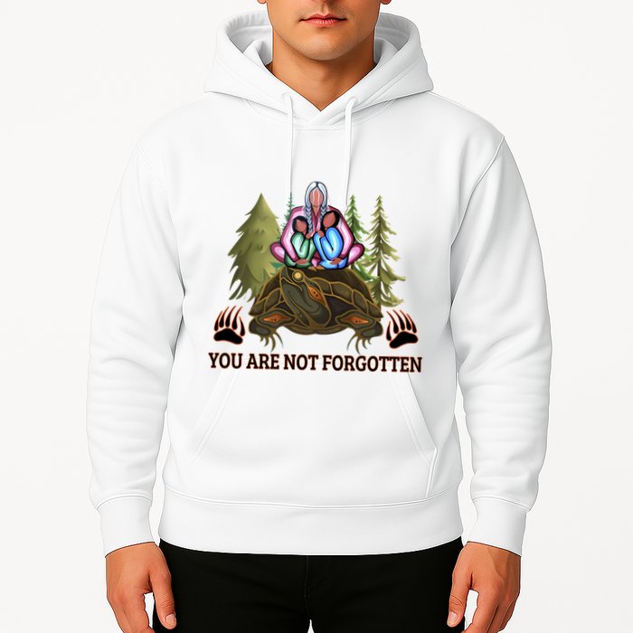 You Are Not Forgotten Every Child Matters Awareness For Indigenous Hoodie