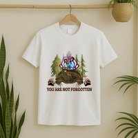 You Are Not Forgotten Every Child Matters Awareness For Indigenous T-Shirt