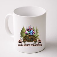 You Are Not Forgotten Every Child Matters Awareness For Indigenous Mug