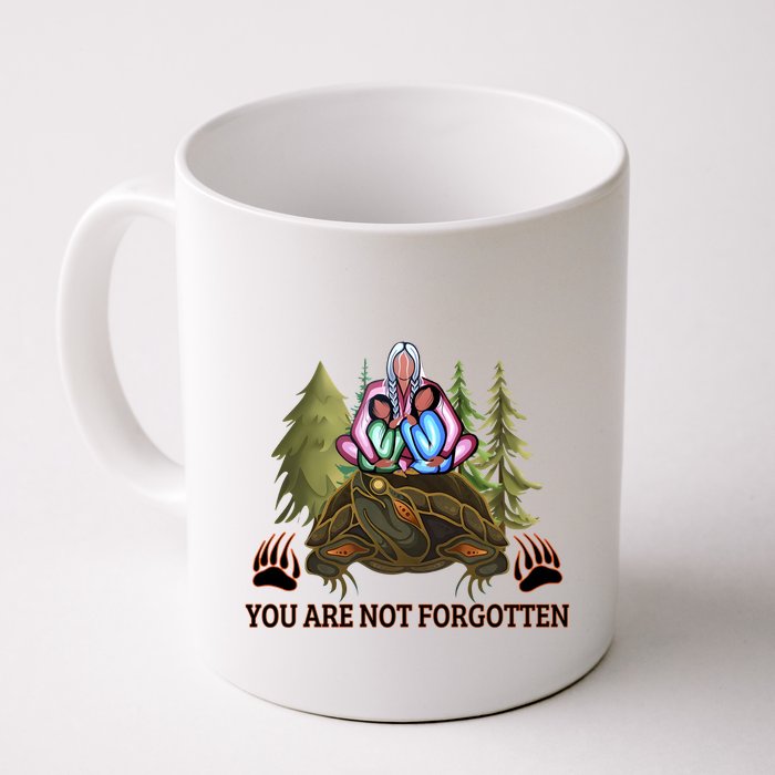 You Are Not Forgotten Every Child Matters Awareness For Indigenous Mug