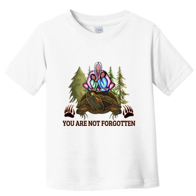 You Are Not Forgotten Every Child Matters Awareness For Indigenous Toddler T-Shirt