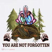 You Are Not Forgotten Every Child Matters Awareness For Indigenous Visor