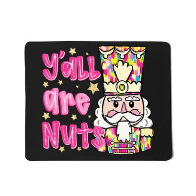 YAll Are Nuts Merry Christmas Nutcracker Lover Mousepad