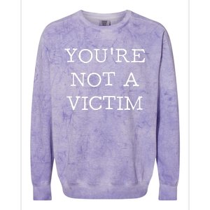 You Are Not A Victim Colorblast Crewneck Sweatshirt