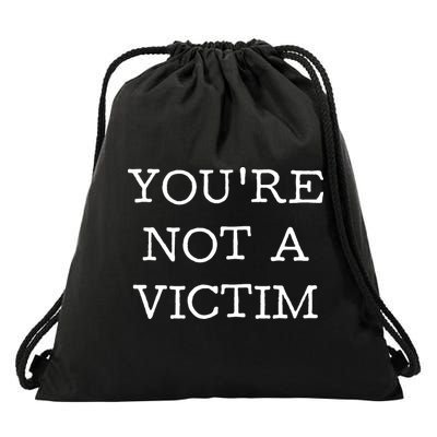 You Are Not A Victim Drawstring Bag