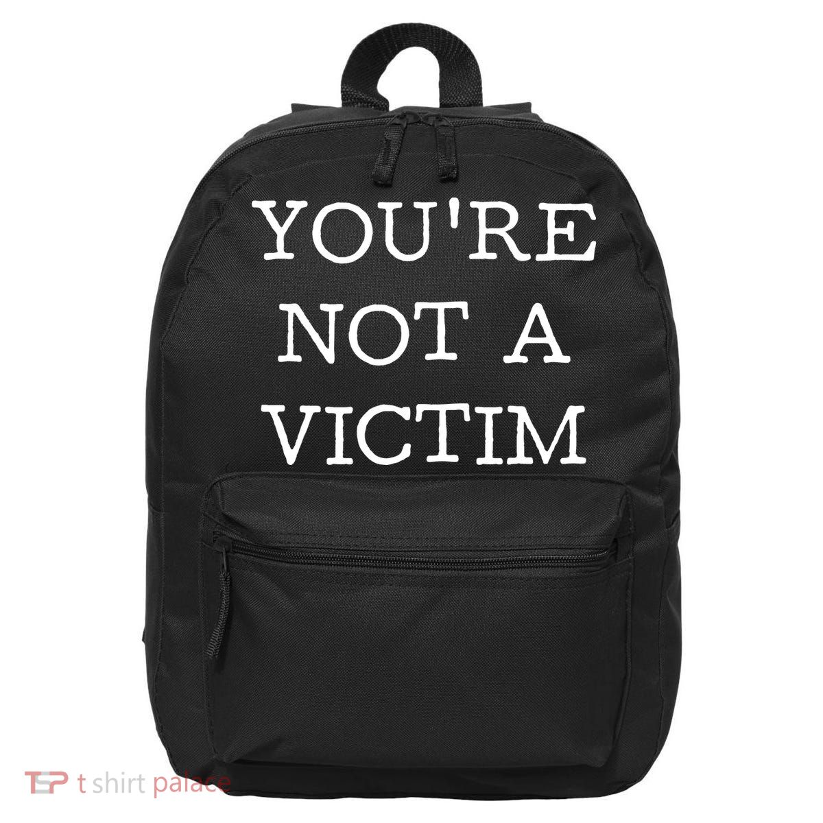 You Are Not A Victim 16 in Basic Backpack