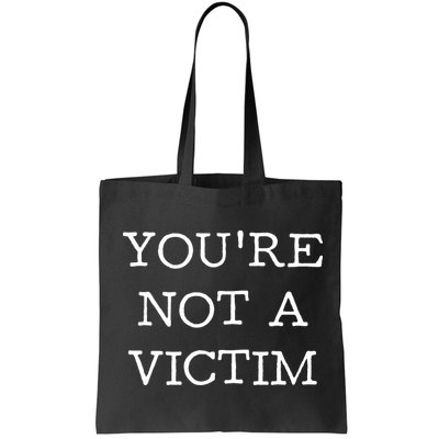 You Are Not A Victim Bag