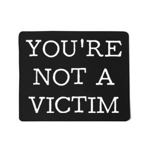 You Are Not A Victim Mousepad