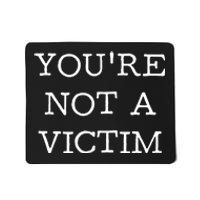 You Are Not A Victim Mousepad