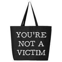 You Are Not A Victim 25L Jumbo Tote