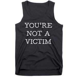 You Are Not A Victim Tank Top