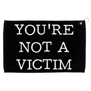 You Are Not A Victim Grommeted Golf Towel