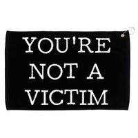 You Are Not A Victim Grommeted Golf Towel