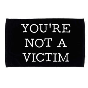 You Are Not A Victim Microfiber Hand Towel