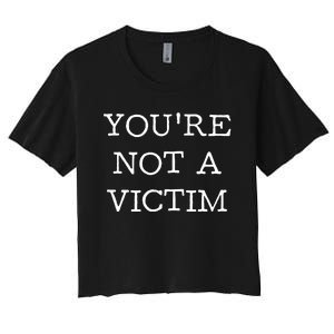 You Are Not A Victim Women's Crop Top Tee